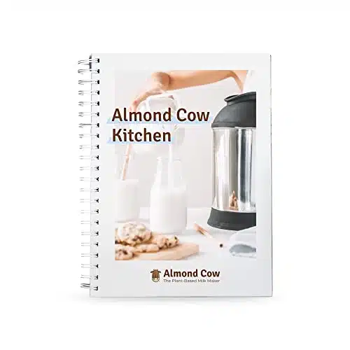 Almond Cow Kitchen Recipe Book, Vegan Cookbook Recipes for Nut Milk Maker, Plant Based Cookbook For Keto, Paleo, & Vegetarian Diets, Drink Recipes For Nut Milk Machine, Ring Bound, Recipes