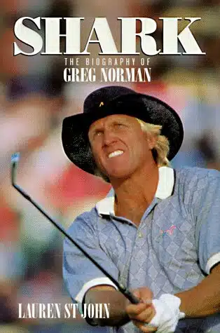 Shark The Biography of Greg Norman