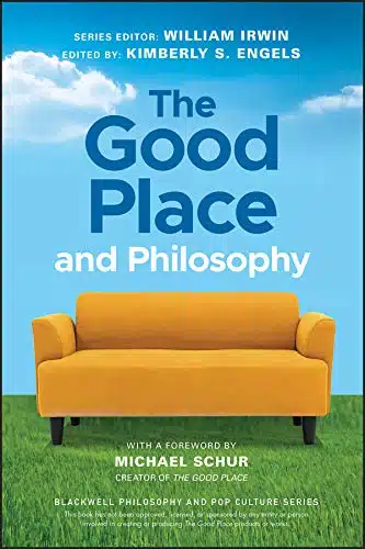 The Good Place and Philosophy Everything is Forking Fine! (The Blackwell Philosophy and Pop Culture Series)