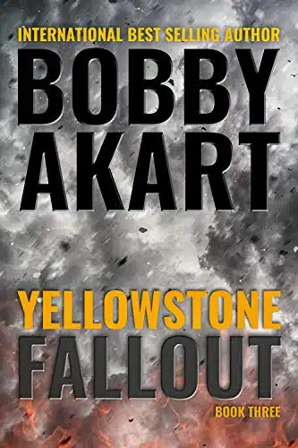 Yellowstone Fallout A Disaster Thriller (The Yellowstone Series Book )