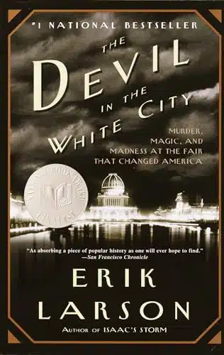 The Devil in the White City Murder, Magic, and Madness at the Fair That Changed America