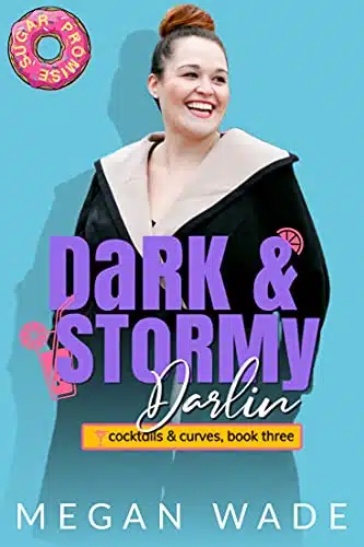 Dark & Stormy Darlin a Whisper Valley Soulwink Romance (Cocktails & Curves Book )