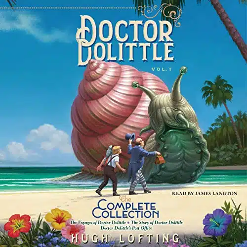 Doctor Dolittle The Complete Collection, Vol. The Voyages of Doctor Dolittle; The Story of Doctor Dolittle; Doctor Dolittle's Post Office