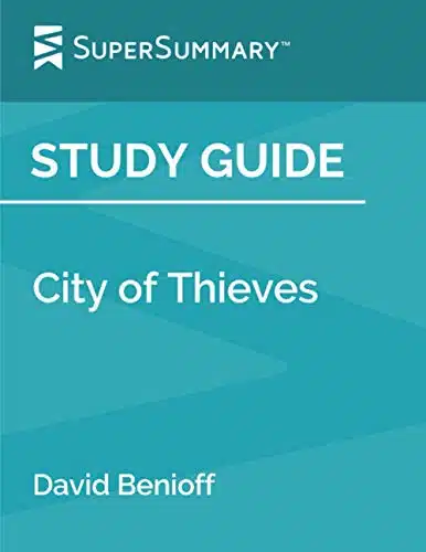 Study Guide City of Thieves by David Benioff (SuperSummary)