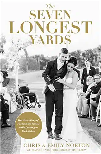 The Seven Longest Yards Our Love Story of Pushing the Limits while Leaning on Each Other